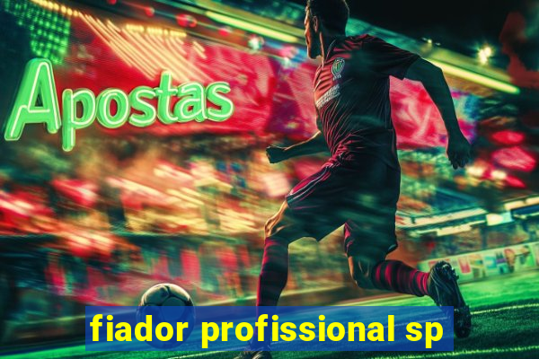 fiador profissional sp